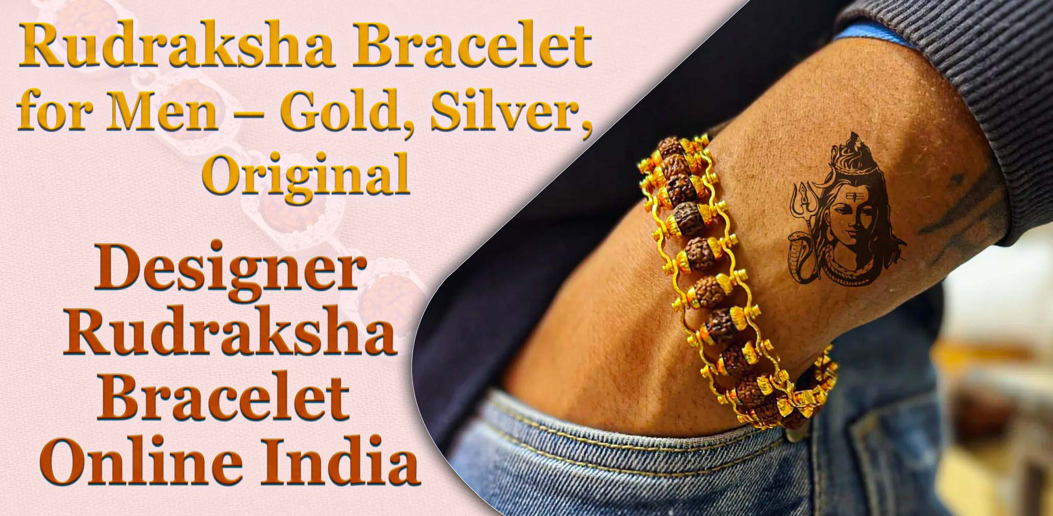 Rudraksha Bracelet for Men – Gold, Silver, Original & Designer Rudraksha Bracelet Online India